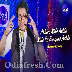 Akhire Nida Achhi Nida Re Swapna Achhi - Romantic Song